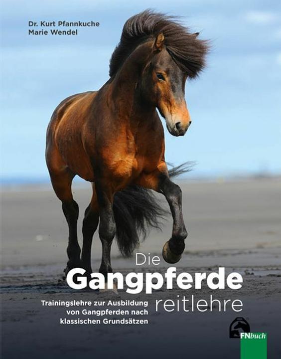 Die Gangpferdereitlehre (Deutsch, Dr. Kurt Pfannkuche, Marie Wendel, 2024)