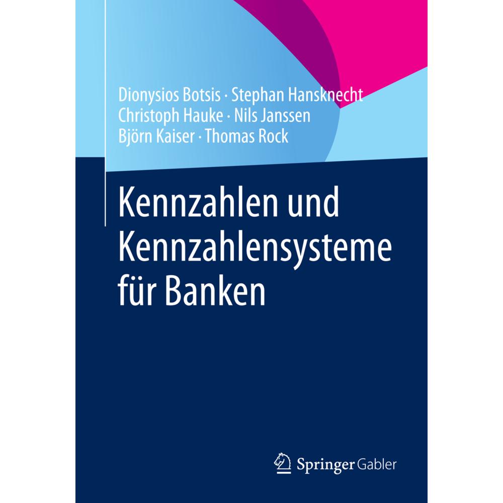 Kennzahlen und Kennzahlensysteme für Banken, Fachbücher von Thomas Rock, Nils Janssen, Björn Kaiser, Stephan Hansknecht,...