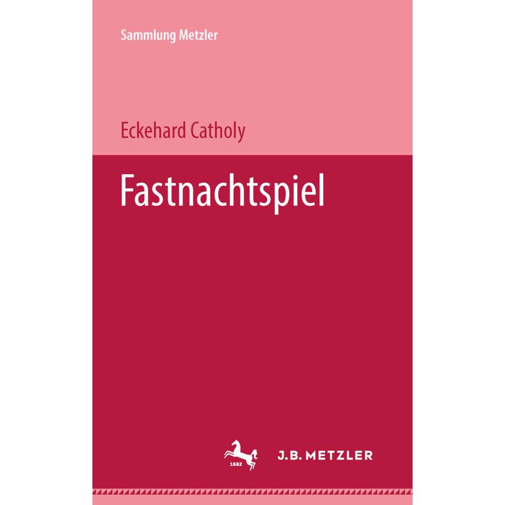 Fastnachtspiel, Fachbücher von Eckehard Catholy