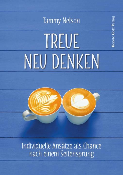 Produktbild Treue neu denken (Deutsch, Tammy Nelson, 2016)