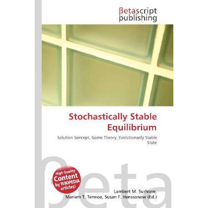 Stochastically Stable Equilibrium, Fachbücher von Lambert M. Surhone, Mariam T. Tennoe, Susan F. Henssonow