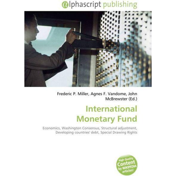 International Monetary Fund, Fachbücher von Agnes F. Vandome, Frederic P. Miller, John McBrewster