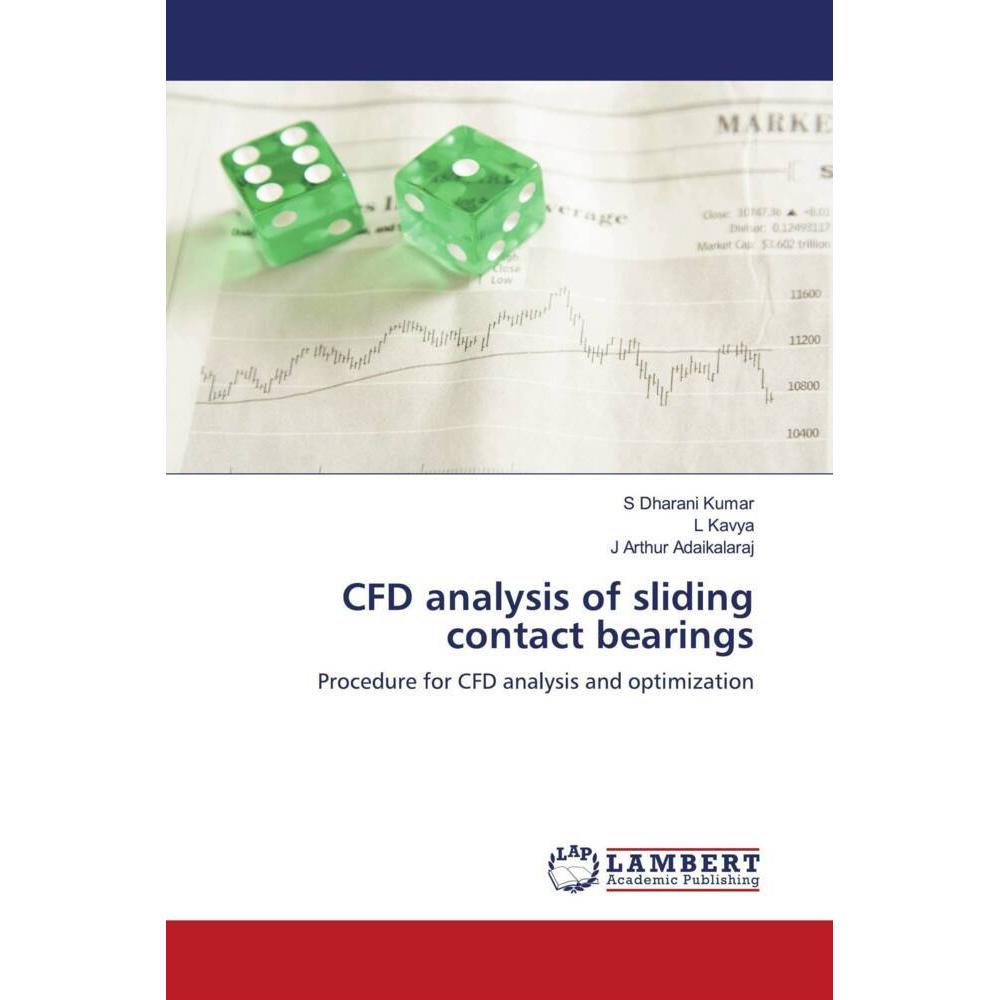 CFD analysis of sliding contact bearings, Fachbücher von J Arthur Adaikalaraj, S Dharani Kumar, L Kavya