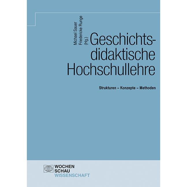 Geschichtsdidaktische Hochschullehre, Fachbücher von Friederike Runge, Michael Sauer