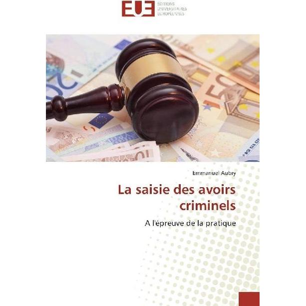La saisie des avoirs criminels, Ratgeber von Emmanuel Aubry