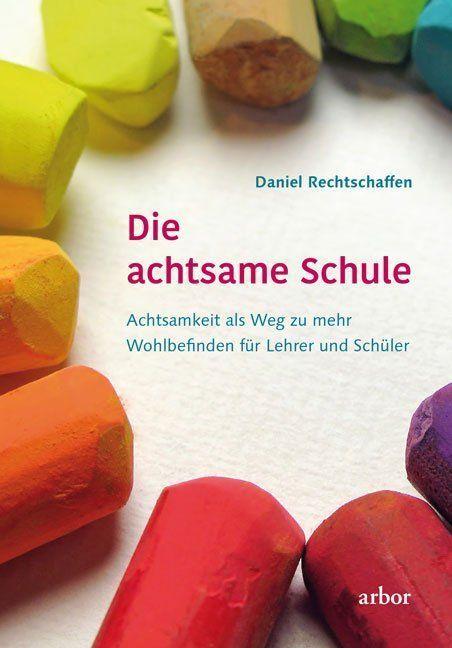 Produktbild Die achtsame Schule (Deutsch, Daniel Rechtschaffen, 2016)