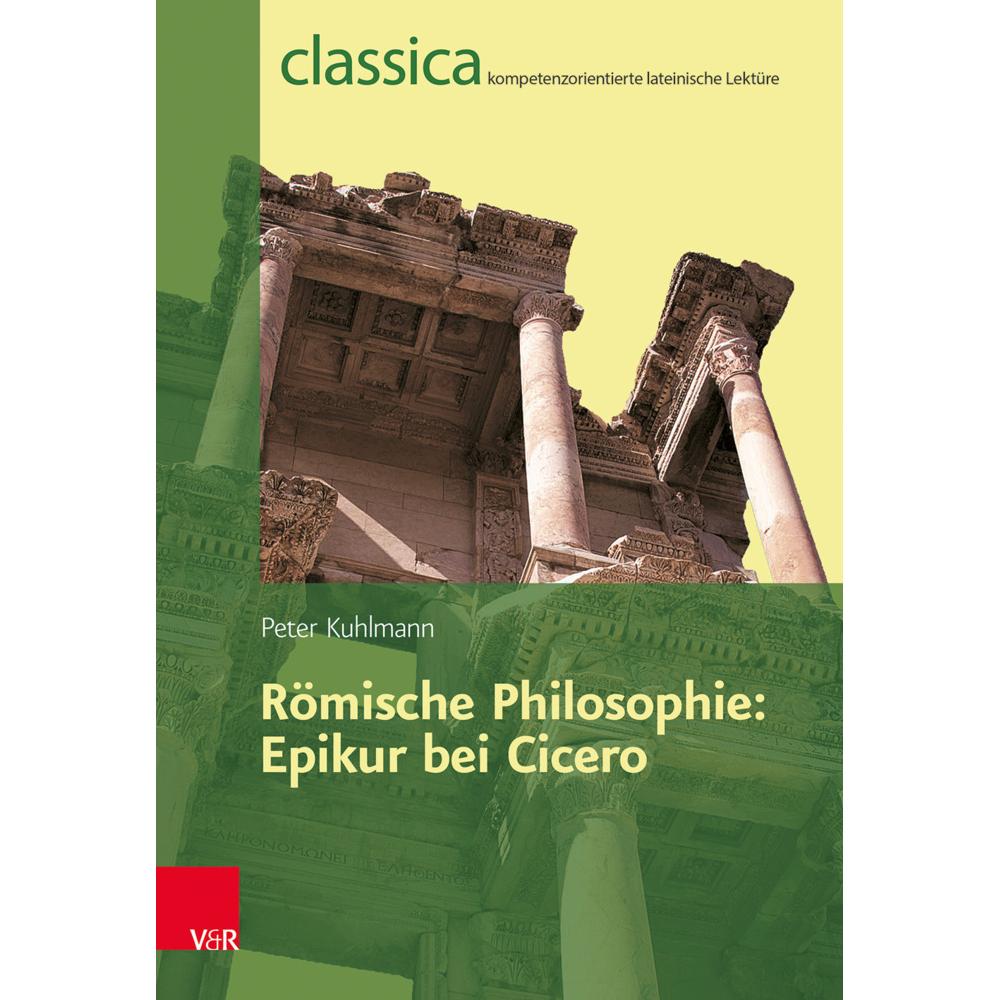 Römische Philosophie: Epikur bei Cicero, Schulbücher von Peter Kuhlmann