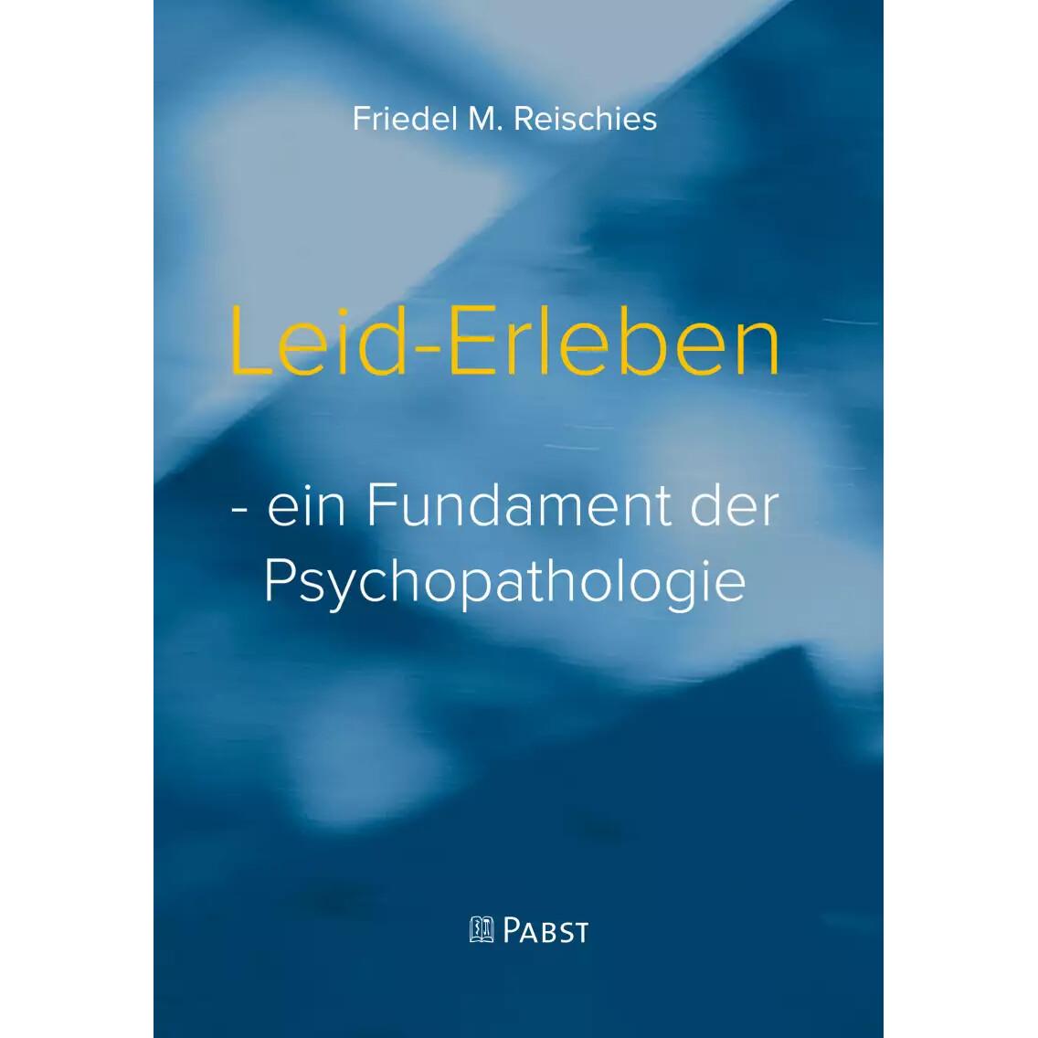 Leid-Erleben, Fachbücher von Friedel M. Reischies