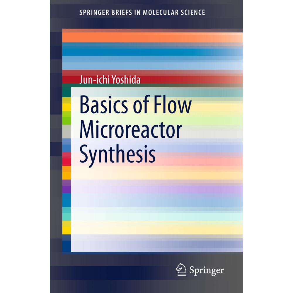 Basics of Flow Microreactor Synthesis, Fachbücher von Jun-Ichi Yoshida