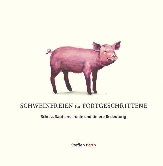Produktbild Schweinereien für Fortgeschrittene (Deutsch, Steffen Barth, 2015)