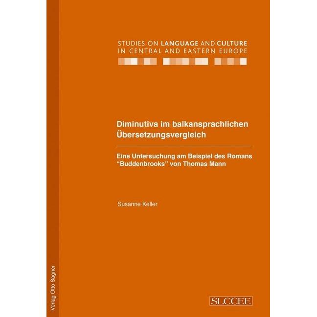 Diminutiva im balkansprachlichen Übersetzungsvergleich. Eine Untersuchung am Beispiel des Romans 'Bu, Fachbücher von Sus...