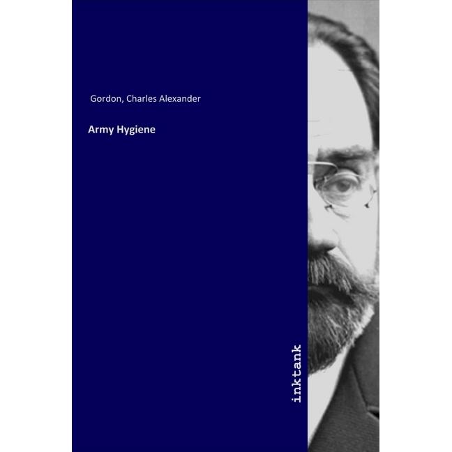 Army Hygiene, Fachbücher von Charles Alexander Gordon