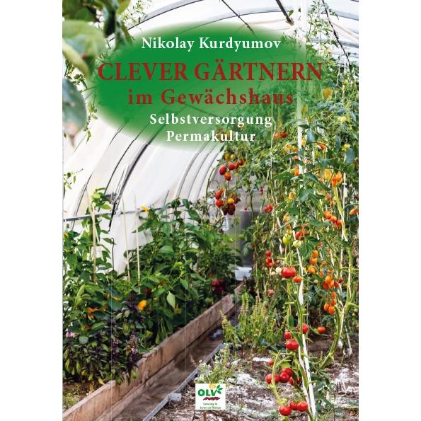 Clever Gärtnern im Gewächshaus, Sachbücher von Nikolay Kurdyumov