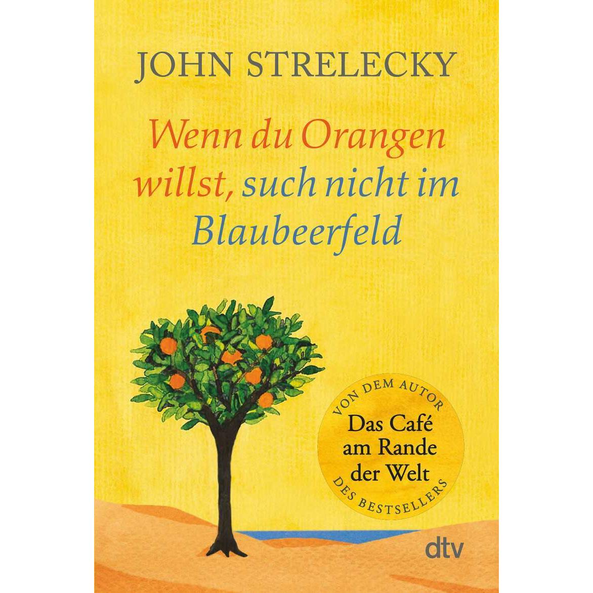 Thumbnail - Wenn du Orangen willst, such nicht im Blaubeerfeld, Ratgeber von John Strelecky