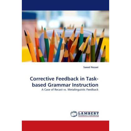 Corrective Feedback in Task-based Grammar Instruction, Fachbücher von Saeed Rezaei