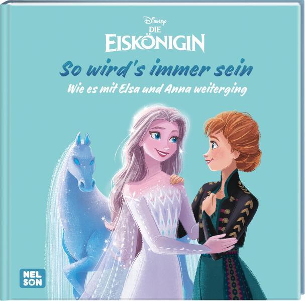 Produktbild Disney Eiskönigin: So wird's immer sein - Wie es mit Elsa und Anna weiterging (Deutsch, Nelson)