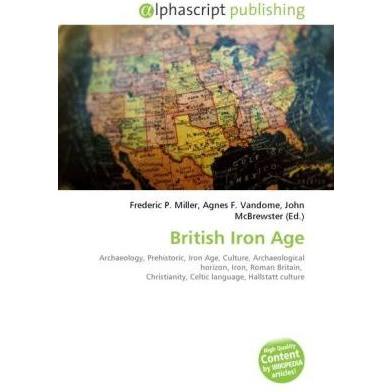 British Iron Age, Fachbücher von Agnes F. Vandome, Frederic P. Miller, John McBrewster