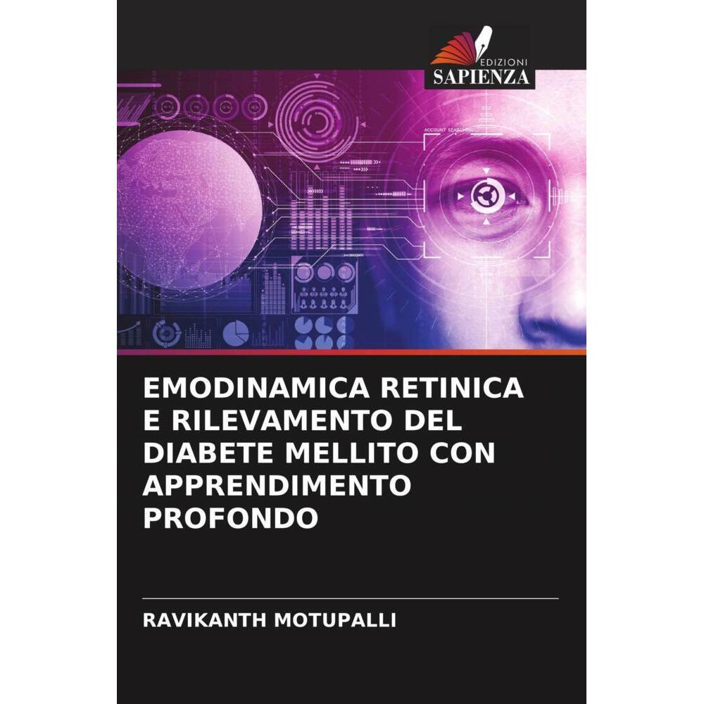Emodinamica Retinica E Rilevamento Del Diabete Mellito Con Apprendimento Profondo, Fachbücher von Ravikanth Motupalli