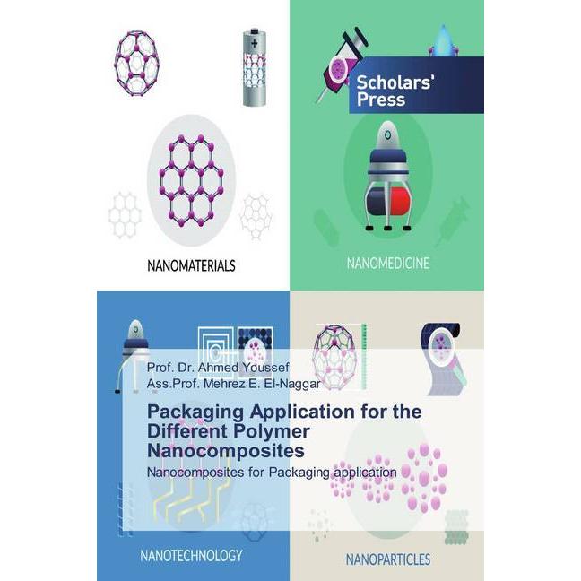 Packaging Application for the Different Polymer Nanocomposites, Fachbücher von Ahmed Youssef, Mehrez E. El-Naggar
