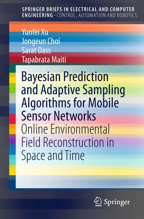 Energie-Label Bayesian Prediction and Adaptive Sampling Algorithms for Mobile Sensor Networks (Englisch, Jongeun Choi, Sarat Dass, Tapabrata Maiti, Yunfei Xu, 2015)