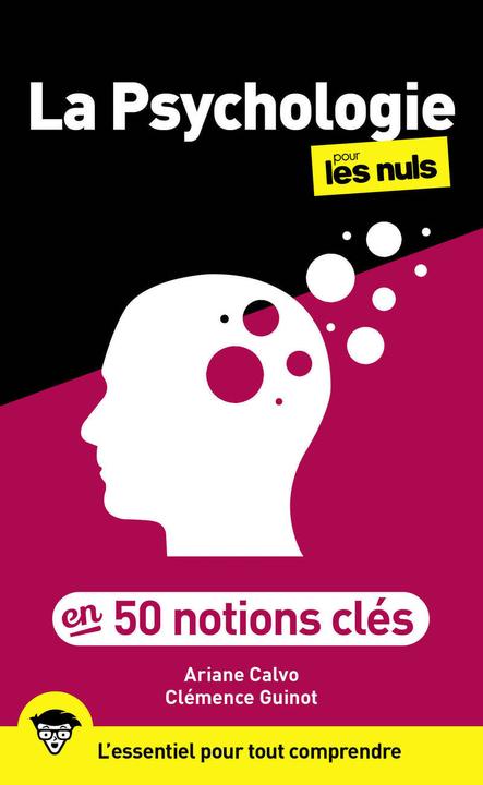 Image du produit La psychologie pour les nuls en 50 notions clés (Français, Calvo Ariane, Guinot Clémence, 2023)
