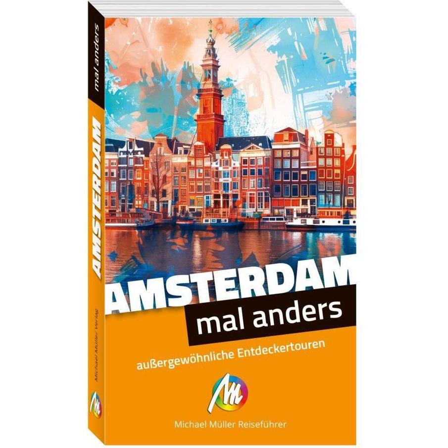 Amsterdam – mal anders ungewöhnliche Entdeckertouren, Ratgeber von Diana St nescu