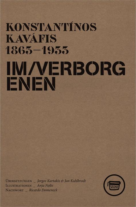 Produktbild Im Verborgenen (Deutsch, Anja Nolte, Jan Kuhlbrodt, Jorgos Kartakis, Konstantinos Kavafis, Ricardo Domeneck, 2014)