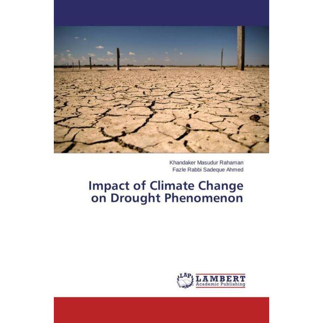 Impact of Climate Change on Drought Phenomenon, Fachbücher von Khandaker Masudur Rahaman, Fazle Rabbi Sadeque Ahmed