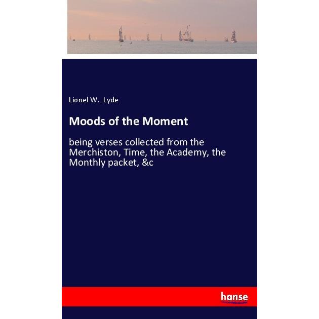 Moods of the Moment, Belletristik von Lionel W. Lyde
