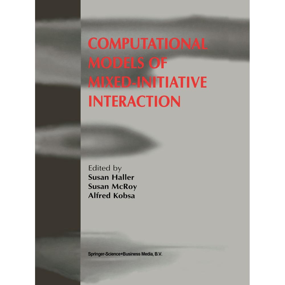 Computational Models of Mixed-Initiative Interaction, Fachbücher von Alfred Kobsa, Susan McRoy, Susan Haller
