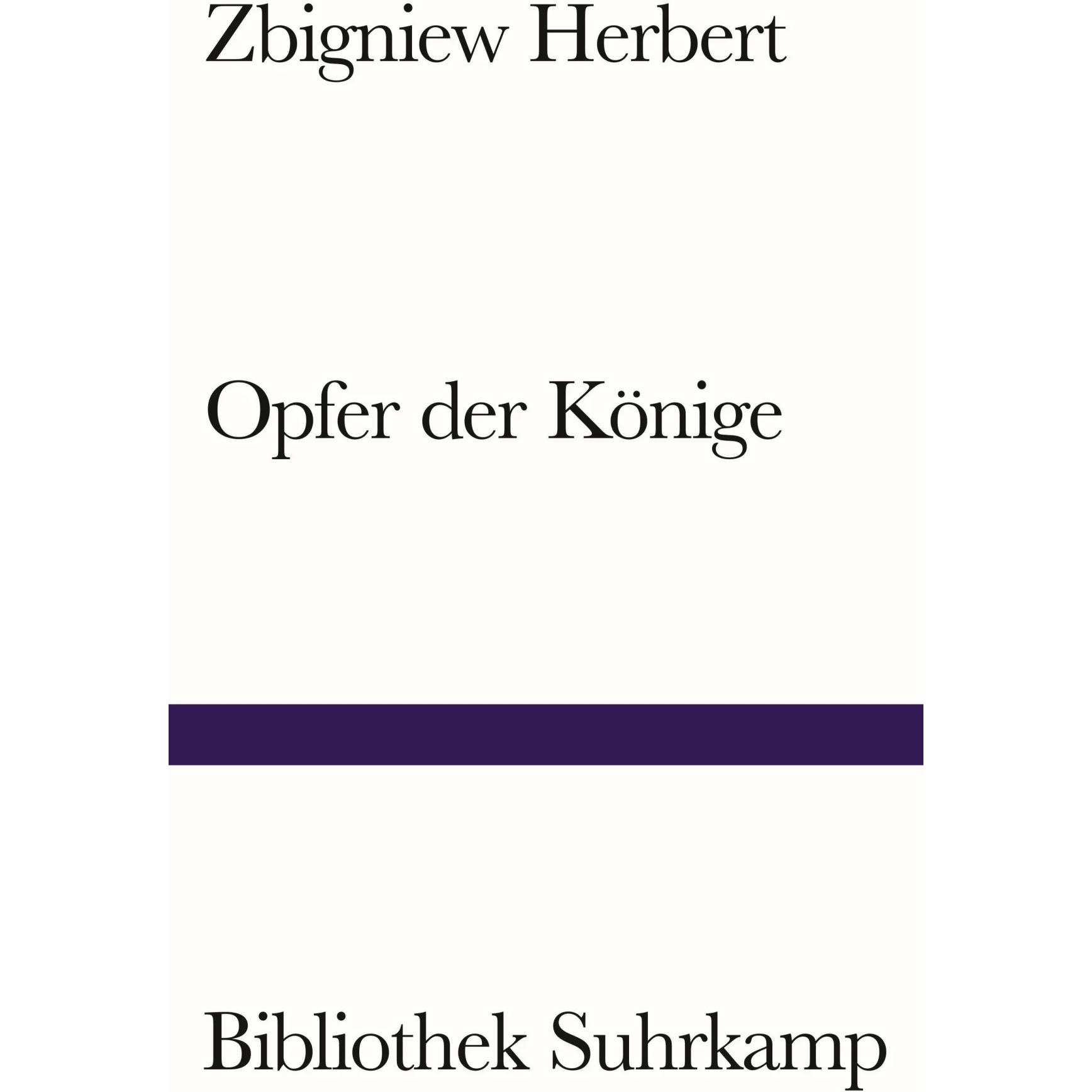 Opfer der Könige, Belletristik von Zbigniew Herbert