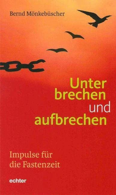 Produktbild Unterbrechen und aufbrechen (Deutsch, Bernd Mönkebüscher, 2017)