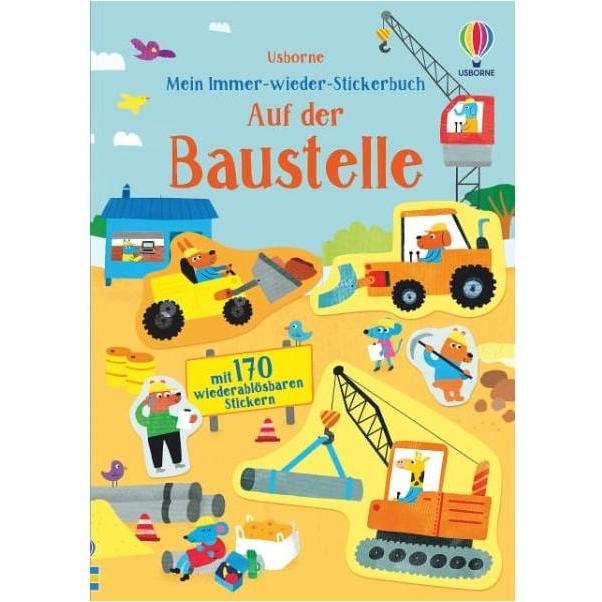 Usborne Publishing, Sticker, Mein Immer-wieder-Stickerbuch: Auf der Baustelle