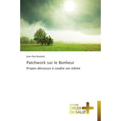 Patchwork sur le Bonheur, Ratgeber von Jean-Paul Bouland