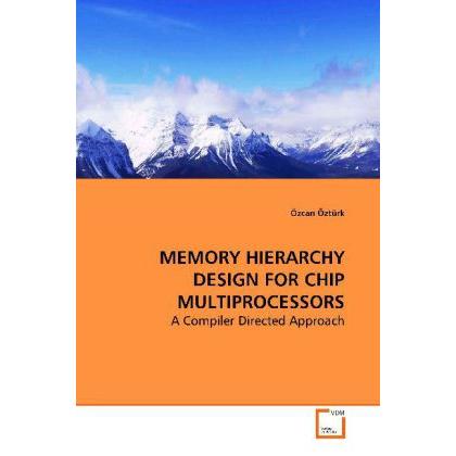 Memory Hierarchy Design For Chip Multiprocessors, Fachbücher von Özcan Öztürk