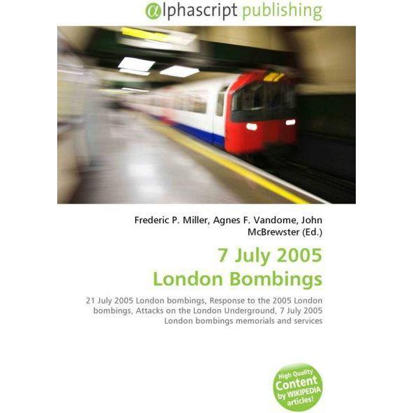 7 July 2005 London Bombings, Fachbücher von Agnes F. Vandome, Frederic P. Miller, John McBrewster