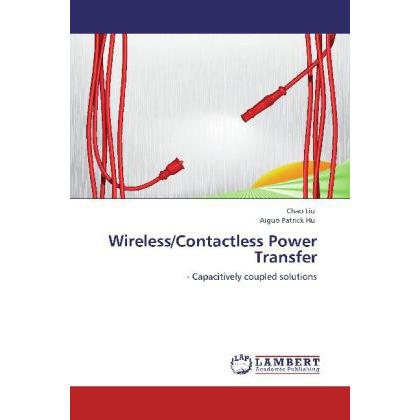 Wireless/Contactless Power Transfer, Fachbücher von Chao Liu, Aiguo Patrick Hu