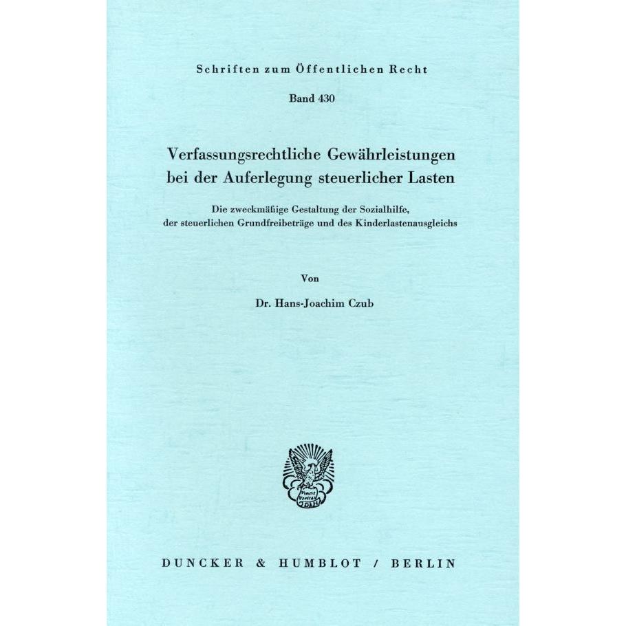 Verfassungsrechtliche Gewährleistungen bei der Auferlegung steuerlicher Lasten., Fachbücher