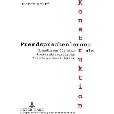 Fremdsprachenlernen als Konstruktion, Fachbücher von Dieter Wolff