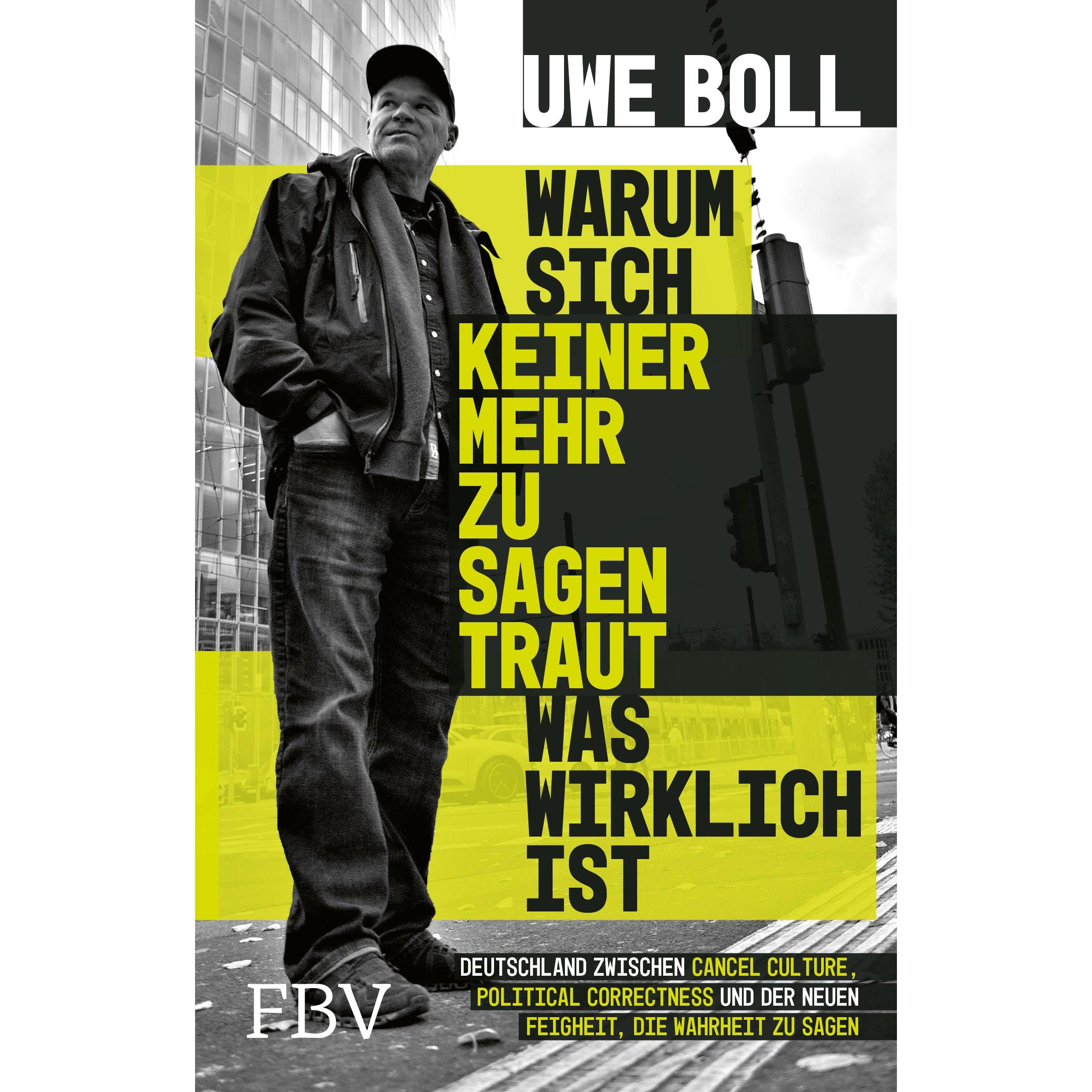 Warum sich keiner mehr zu sagen traut, was wirklich ist, Sachbücher von Uwe Boll