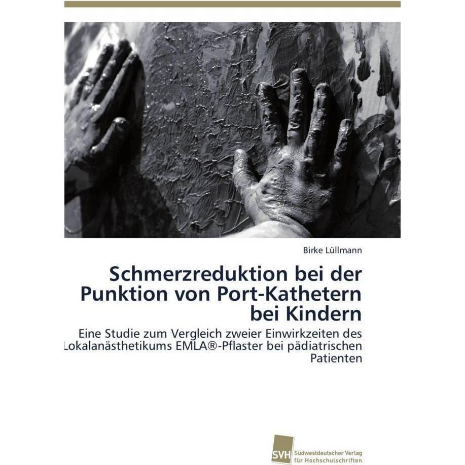 Schmerzreduktion bei der Punktion von Port-Kathetern bei Kindern, Fachbücher von Birke Lüllmann