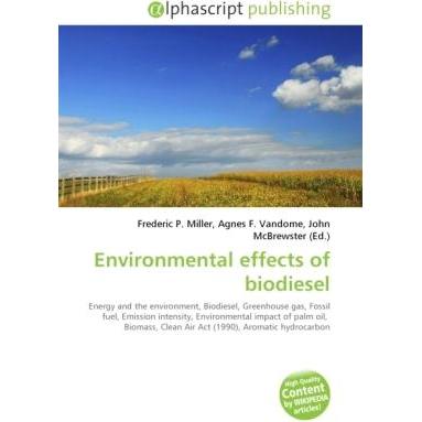 Environmental effects of biodiesel, Fachbücher von Agnes F. Vandome, Frederic P. Miller, John McBrewster