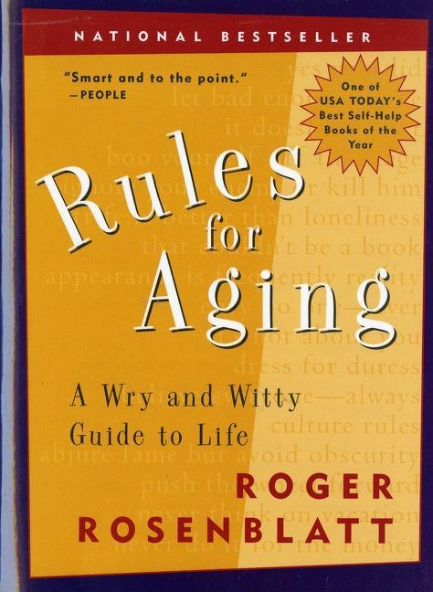 Produktbild Rules for Aging: A Wry and Witty Guide to Life (Englisch, Roger Rosenblatt, 2001)