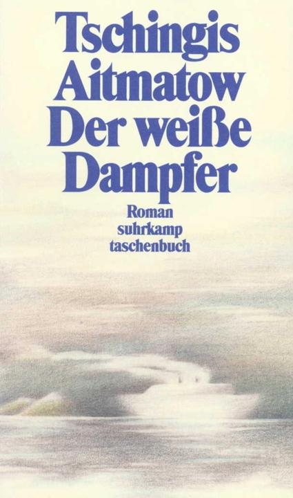 Produktbild Der weisse Dampfer (Deutsch, Angela Martini-Wonde, Tschingis Aitmatow, Uwe Groth, 1995)