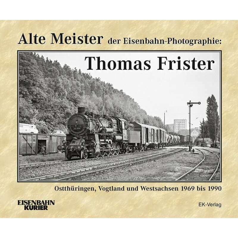 Alte Meister der Eisenbahn-Photographie: Thomas Frister, Sachbücher