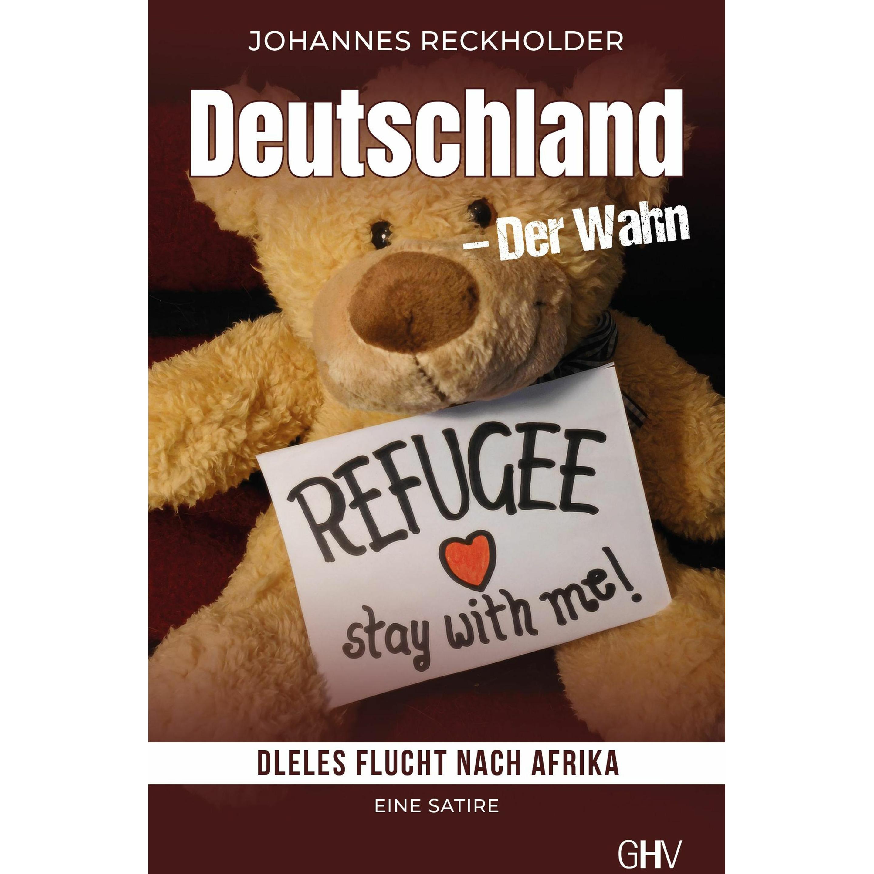Deutschland - Der Wahn, Belletristik von Johannes Reckholder