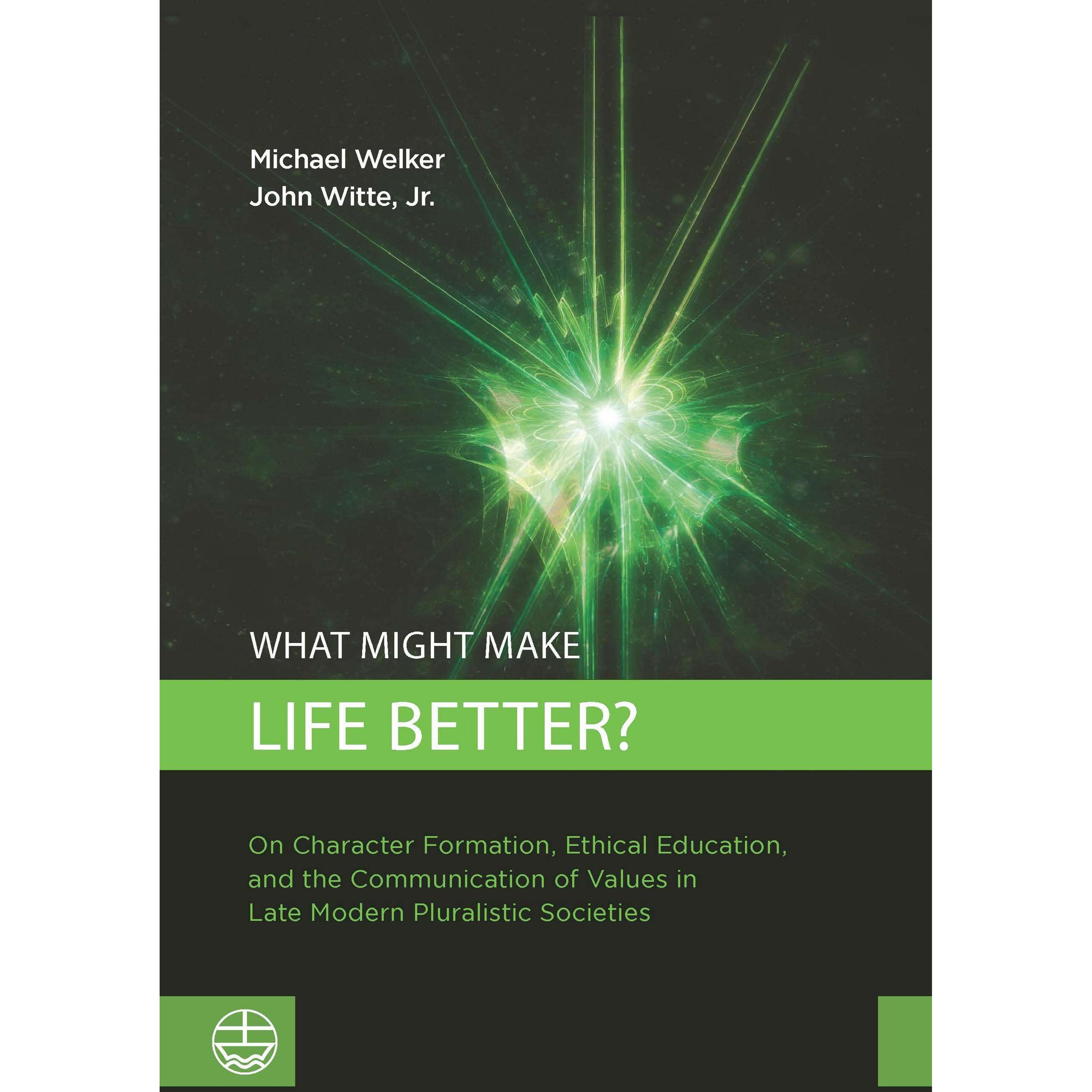 Thumbnail - What Might Make Life Better?, Fachbücher von Michael Welker, John Jr. Witte