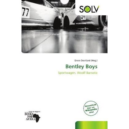 Bentley Boys, Ratgeber von Erwin Dee Kord