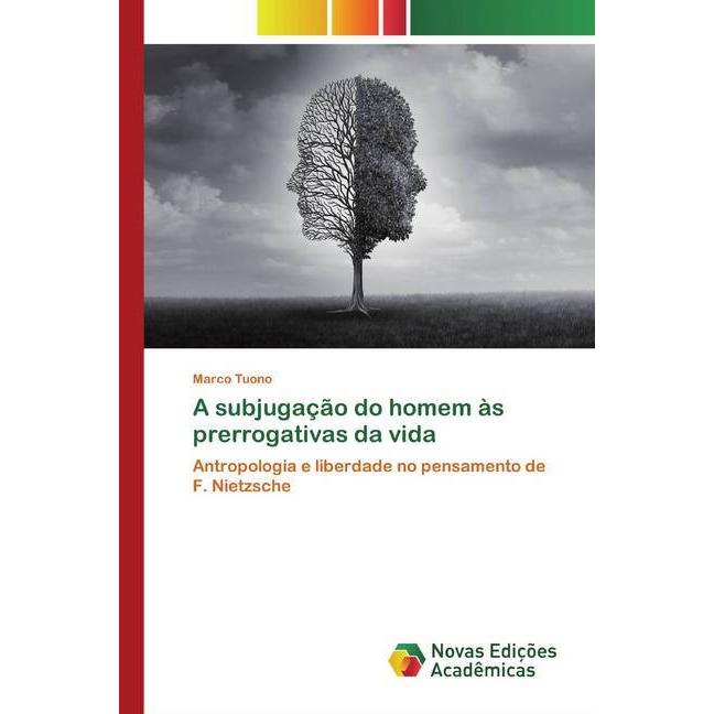A subjugação do homem às prerrogativas da vida, Sachbücher von Marco Tuono