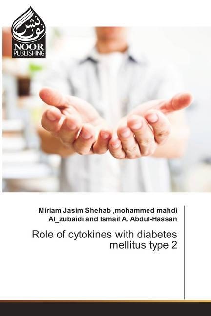 Produktbild Role of cytokines with diabetes mellitus type 2 (Deutsch, Ismail A. Abdul-Hassan, Miriam Jasim Shehab, Mohammed Mahdi Al-Zubai, 2018)